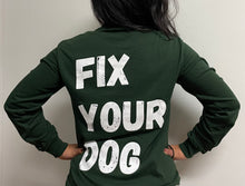Load image into Gallery viewer, Long Sleeve: FIX YOUR DOG (M, XXL)
